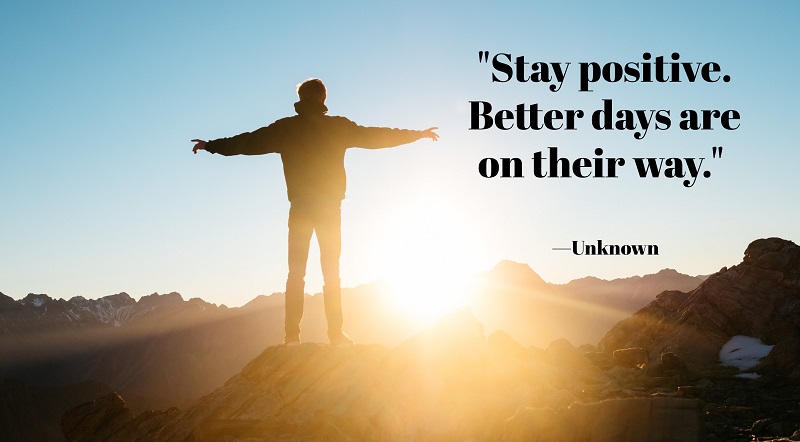 Positive Quotes:-Stay positive better days are on their way