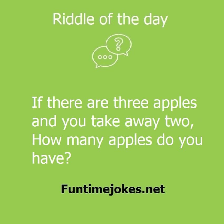 If there are three apples and you take away two, how many apples do you have