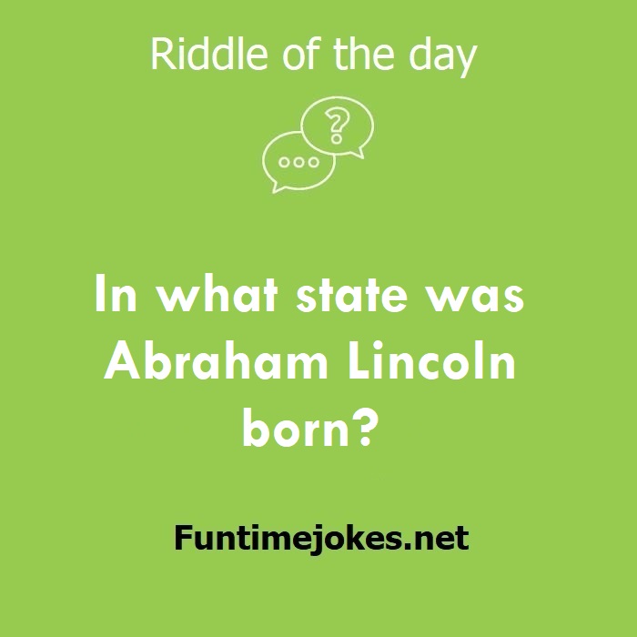 In what state was Abraham Lincoln born?