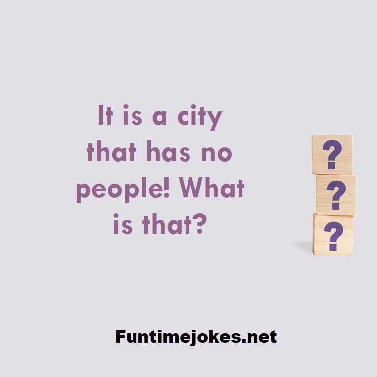 It is a city that has no people! What is that?