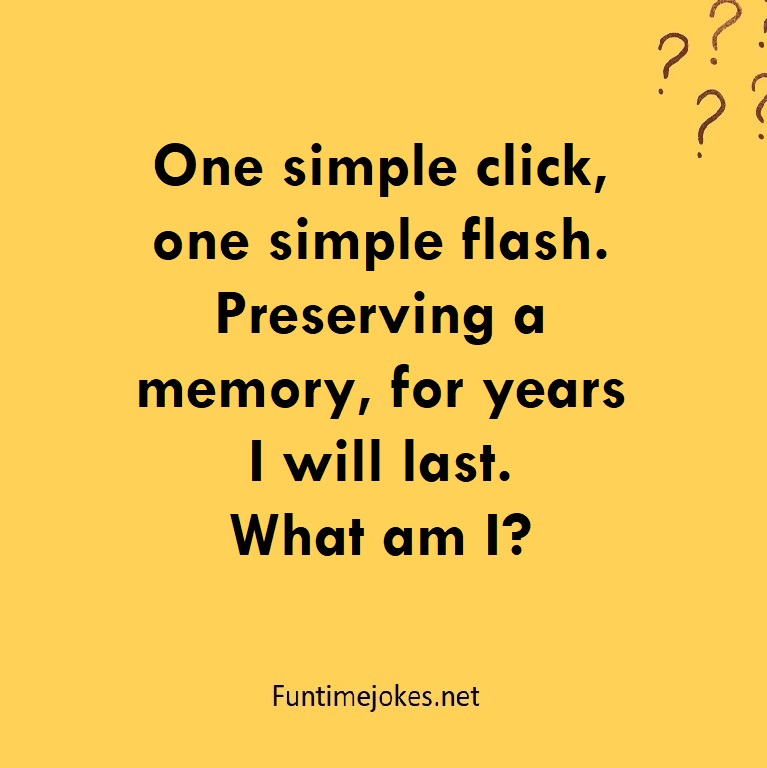 One simple click, one simple flash. Preserving a memory, for years I will last. What am I?