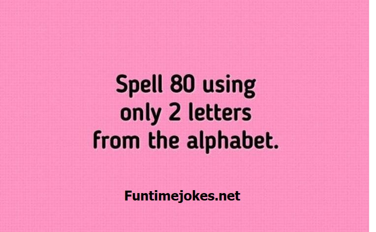 spell eighty with only two letters