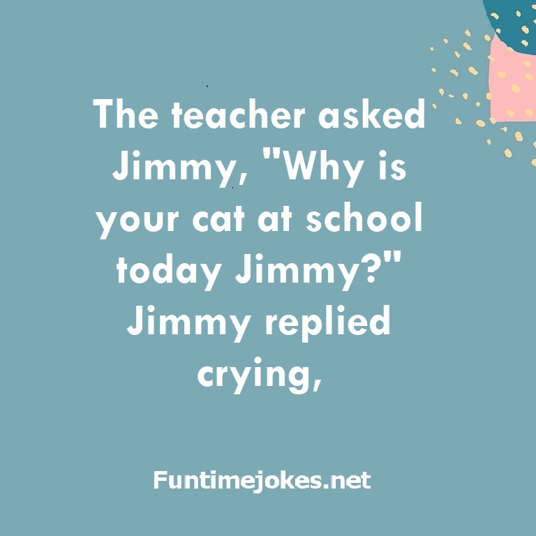 The teacher asked Jimmy,