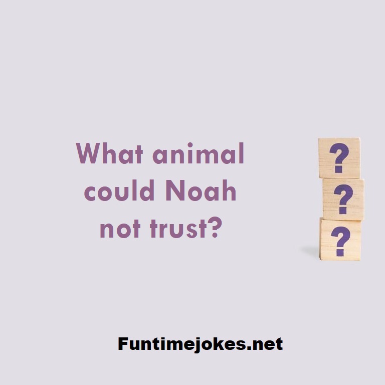 What animal could Noah not trust?