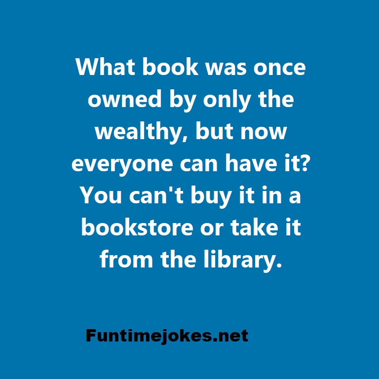 What book was once owned by only the wealthy, but now everyone can have it. You can not buy it in a bookstore or take it from the library?