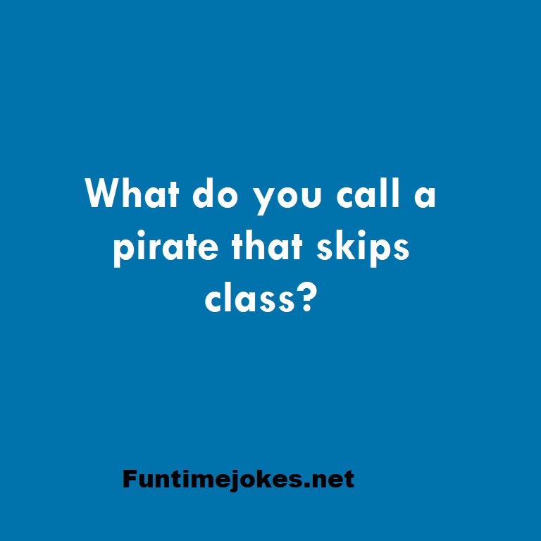What do you call a pirate that skips class?
