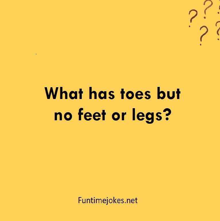 what-has-toes-but-no-feet-or-legs-riddles-with-answer