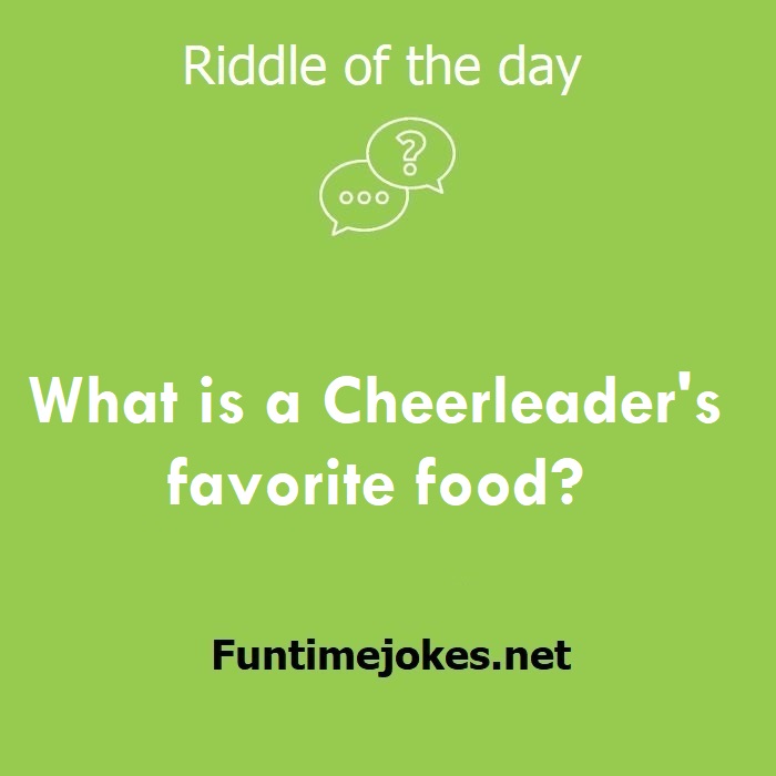 What is a Cheerleader's favorite food?