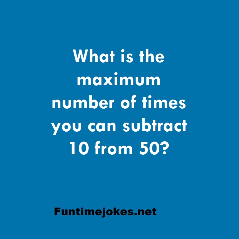 What is the maximum number of times you can subtract 10 from 50?