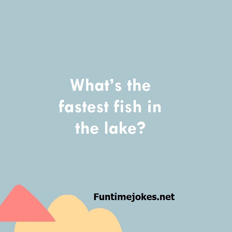 What’s the fastest fish in the lake?