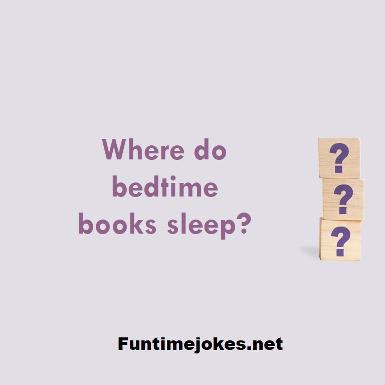 Where do bedtime books sleep?