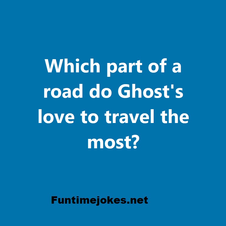 Which part of a road do Ghosts love to travel the most?