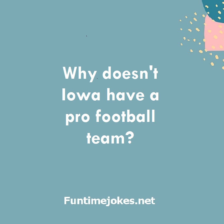 Why doesn't Iowa have a pro football team?