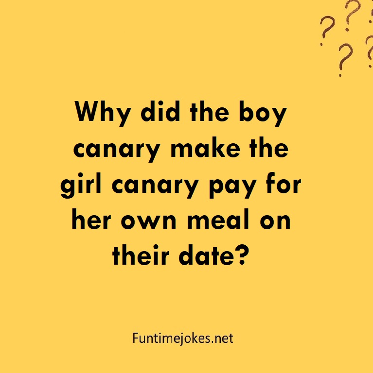 Why did the boy canary make the girl canary pay for her own meal on their date?