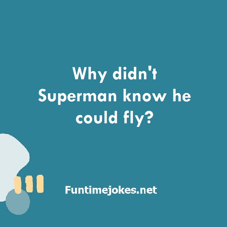 Why didn't Superman know he could fly?
