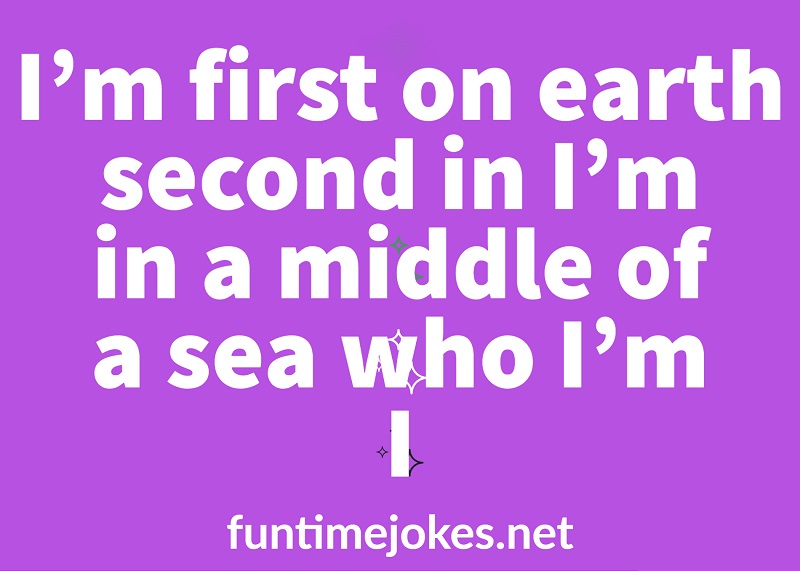 I am first in Earth, second in Heaven, I appear two times in a week.
You can only see me once in a year, although I'm in the middle of sea.
Who am I?