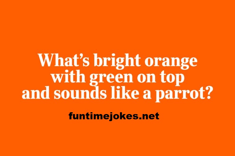 What's bright orange with green on top and sound like a parrot who am i​